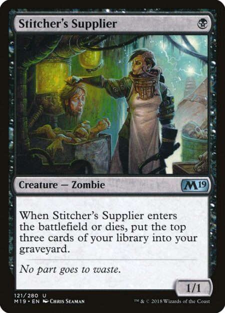 Stitcher's Supplier - When Stitcher's Supplier enters the battlefield or dies