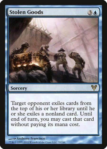 Stolen Goods - Target opponent exiles cards from the top of their library until they exile a nonland card. Until end of turn