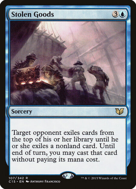 Stolen Goods - Target opponent exiles cards from the top of their library until they exile a nonland card. Until end of turn