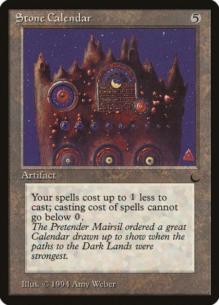 Stone Calendar - Spells you cast cost up to {1} less to cast.