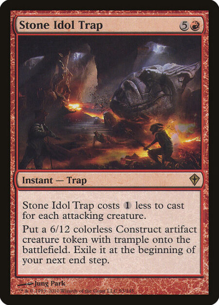 Stone Idol Trap - This spell costs {1} less to cast for each attacking creature.