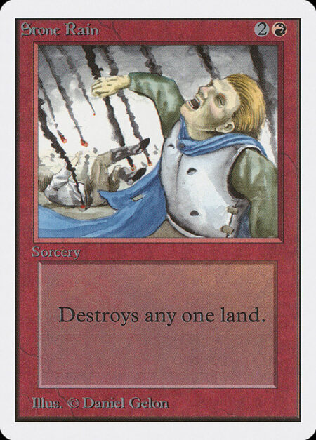 Stone Rain - Destroy target land.