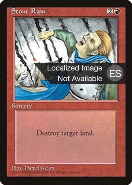 Stone Rain - Destroy target land.