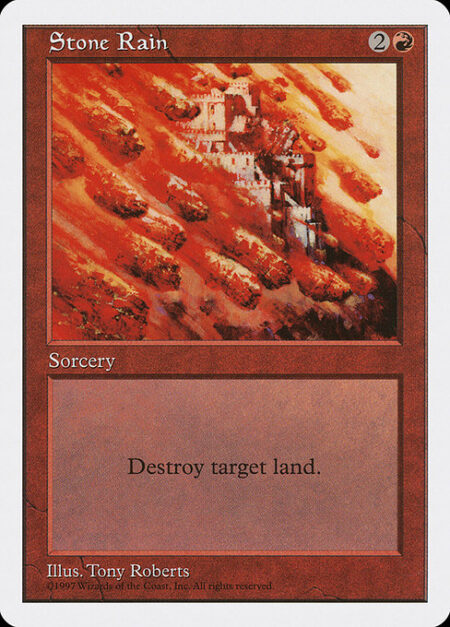 Stone Rain - Destroy target land.