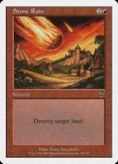 Stone Rain - Destroy target land.