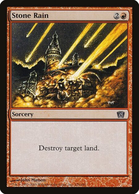 Stone Rain - Destroy target land.