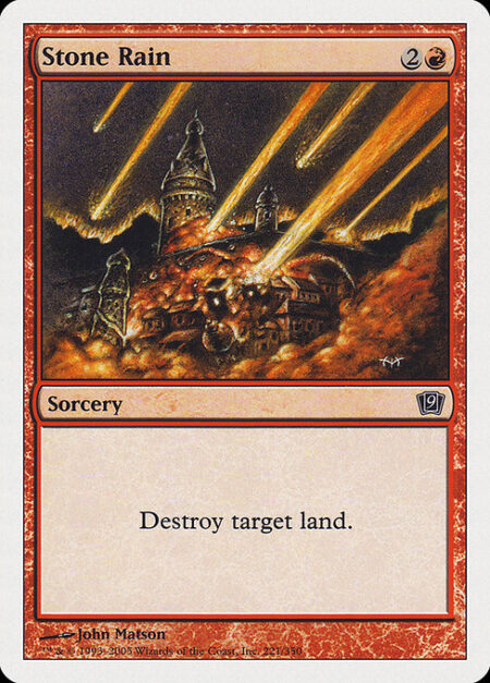 Stone Rain - Destroy target land.