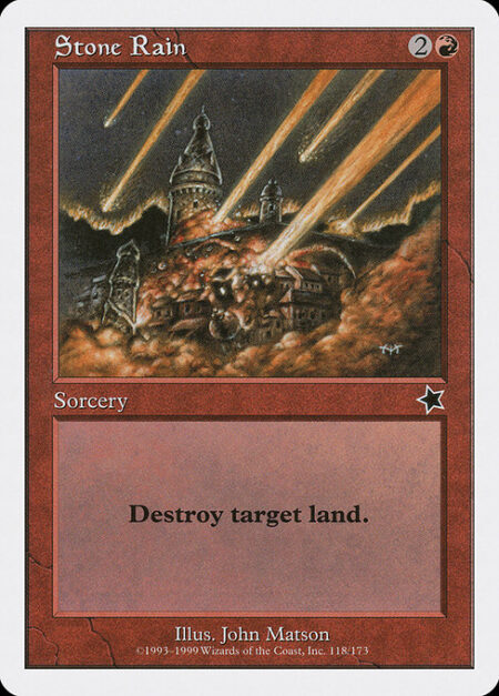 Stone Rain - Destroy target land.