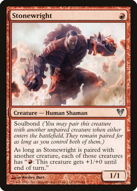 Stonewright - Soulbond (You may pair this creature with another unpaired creature when either enters the battlefield. They remain paired for as long as you control both of them.)