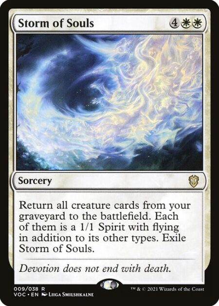 Storm of Souls - Return all creature cards from your graveyard to the battlefield. Each of them is a 1/1 Spirit with flying in addition to its other types. Exile Storm of Souls.