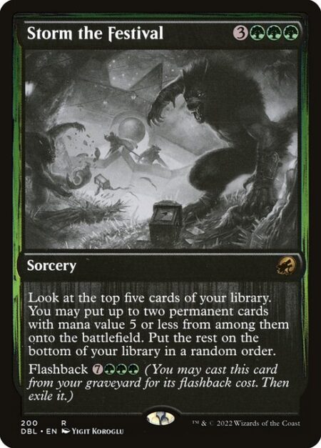 Storm the Festival - Look at the top five cards of your library. You may put up to two permanent cards with mana value 5 or less from among them onto the battlefield. Put the rest on the bottom of your library in a random order.