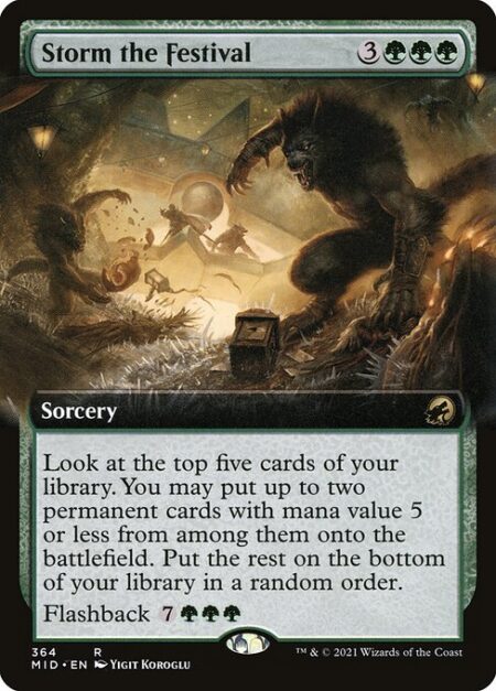 Storm the Festival - Look at the top five cards of your library. You may put up to two permanent cards with mana value 5 or less from among them onto the battlefield. Put the rest on the bottom of your library in a random order.