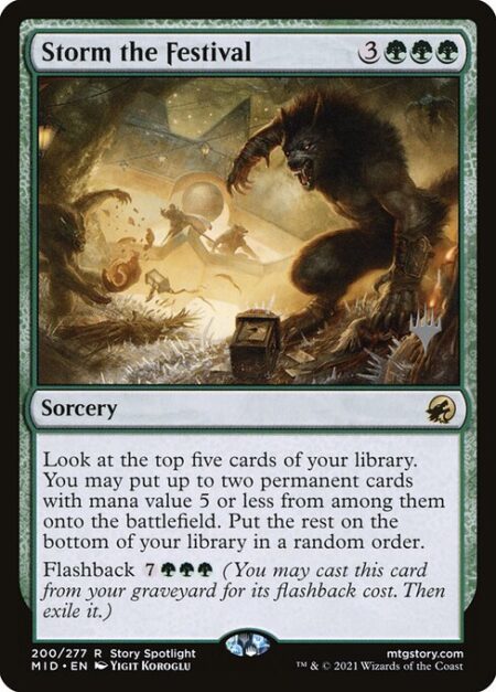 Storm the Festival - Look at the top five cards of your library. You may put up to two permanent cards with mana value 5 or less from among them onto the battlefield. Put the rest on the bottom of your library in a random order.