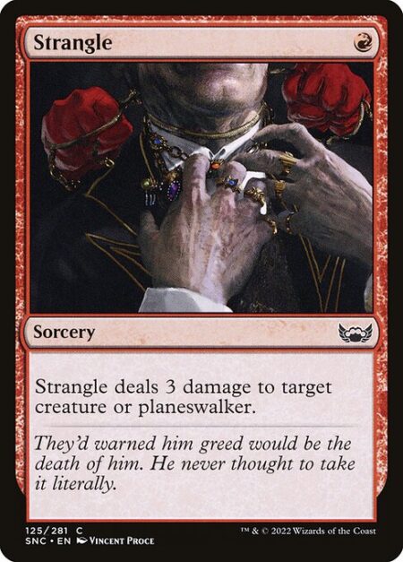 Strangle - Strangle deals 3 damage to target creature or planeswalker.