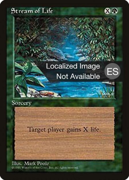 Stream of Life - Target player gains X life.