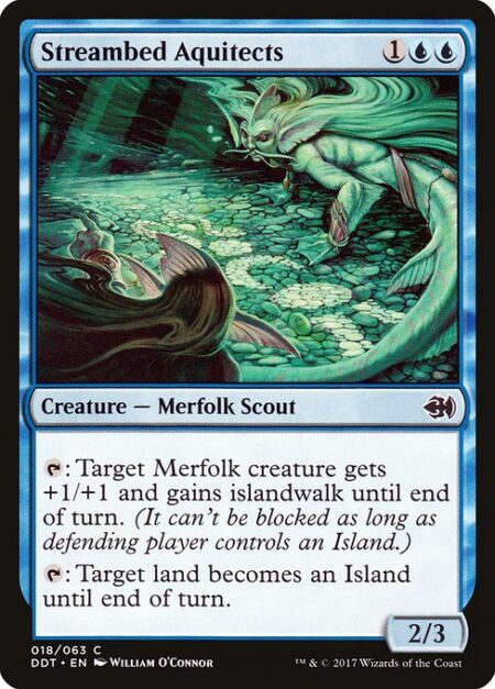 Streambed Aquitects - {T}: Target Merfolk creature gets +1/+1 and gains islandwalk until end of turn. (It can't be blocked as long as defending player controls an Island.)