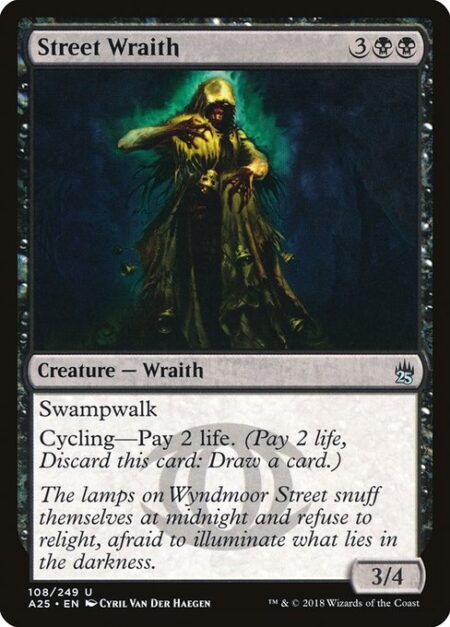 Street Wraith - Swampwalk (This creature can't be blocked as long as defending player controls a Swamp.)