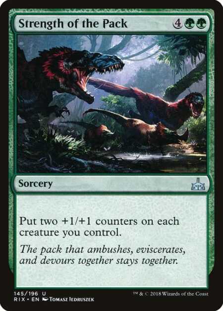 Strength of the Pack - Put two +1/+1 counters on each creature you control.