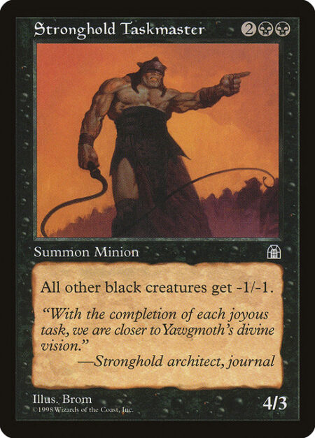 Stronghold Taskmaster - Other black creatures get -1/-1.