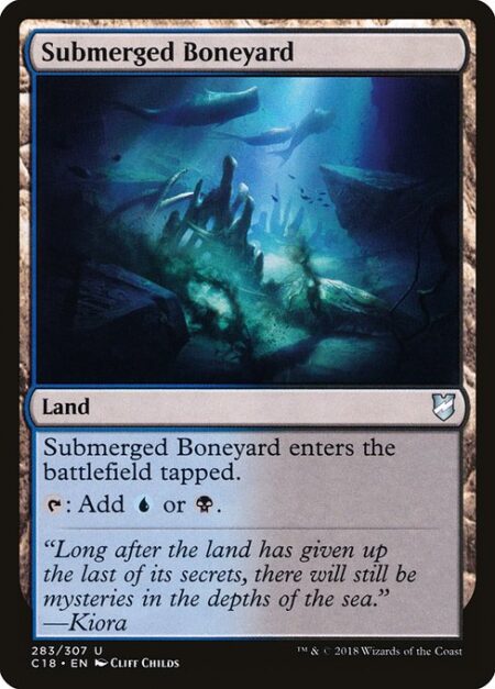 Submerged Boneyard - Submerged Boneyard enters the battlefield tapped.