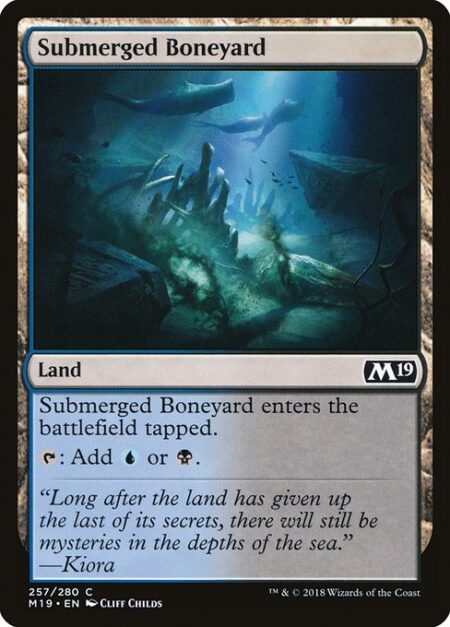 Submerged Boneyard - Submerged Boneyard enters the battlefield tapped.