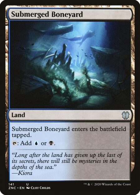 Submerged Boneyard - Submerged Boneyard enters the battlefield tapped.