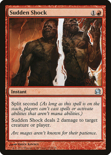 Sudden Shock - Split second (As long as this spell is on the stack