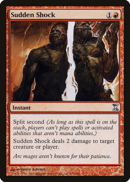 Sudden Shock - Split second (As long as this spell is on the stack