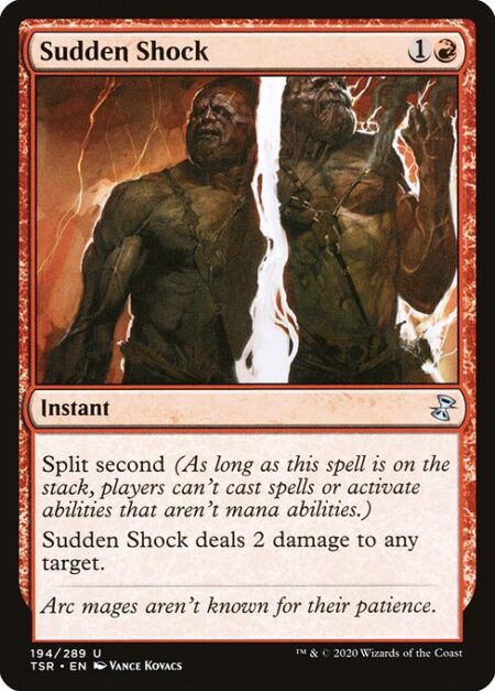 Sudden Shock - Split second (As long as this spell is on the stack