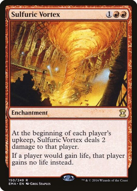 Sulfuric Vortex - At the beginning of each player's upkeep