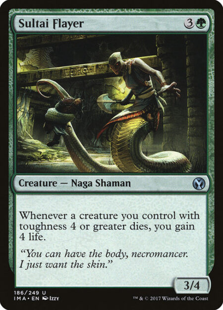 Sultai Flayer - Whenever a creature you control with toughness 4 or greater dies