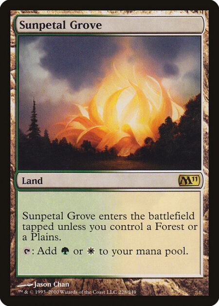 Sunpetal Grove - Sunpetal Grove enters the battlefield tapped unless you control a Forest or a Plains.