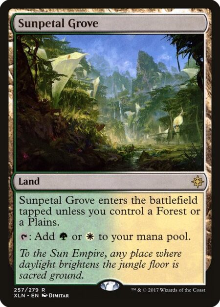 Sunpetal Grove - Sunpetal Grove enters the battlefield tapped unless you control a Forest or a Plains.