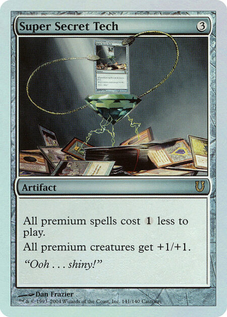 Super Secret Tech - Premium spells cost {1} less to cast.