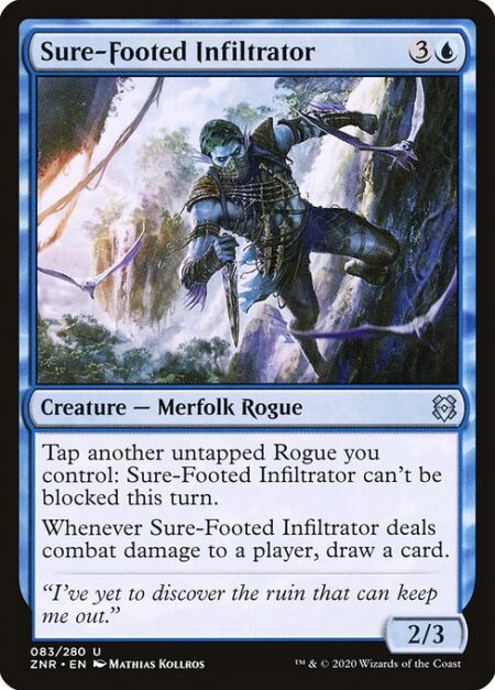 Sure-Footed Infiltrator - Tap another untapped Rogue you control: Sure-Footed Infiltrator can't be blocked this turn.