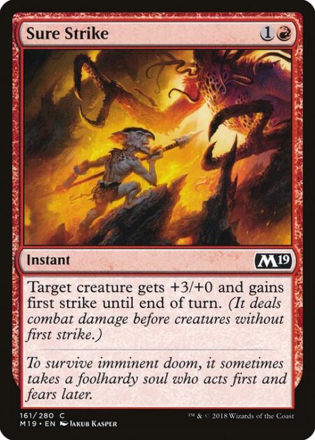 Sure Strike - Target creature gets +3/+0 and gains first strike until end of turn.