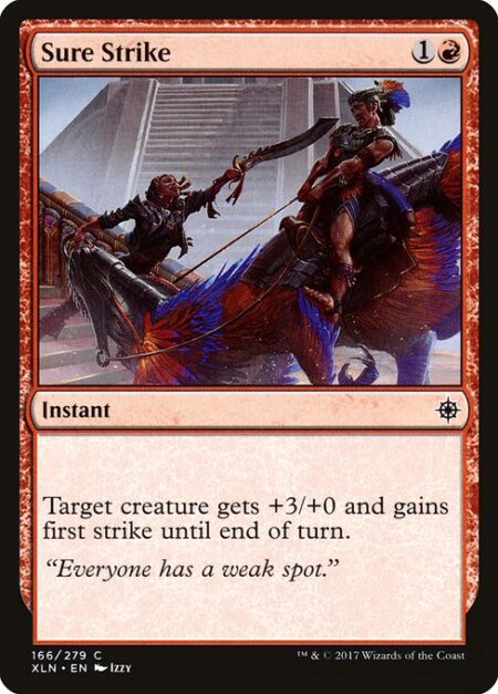 Sure Strike - Target creature gets +3/+0 and gains first strike until end of turn.