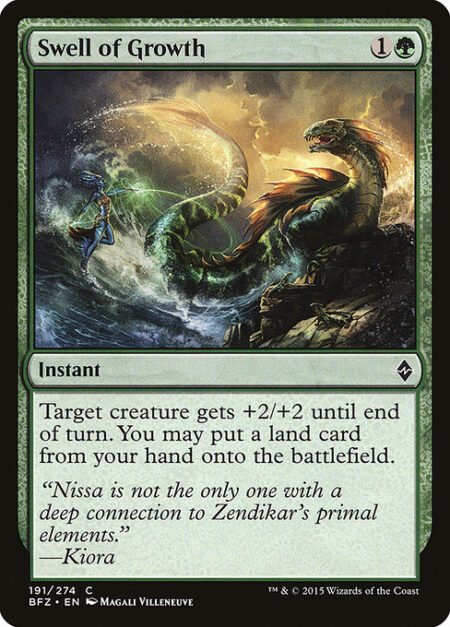 Swell of Growth - Target creature gets +2/+2 until end of turn. You may put a land card from your hand onto the battlefield.