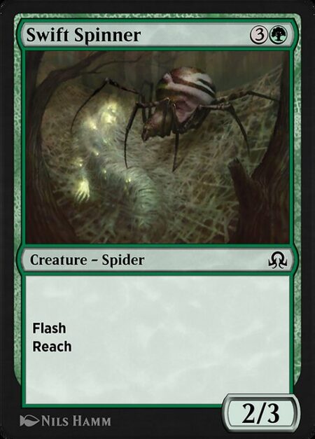 Swift Spinner - Flash (You may cast this spell any time you could cast an instant.)