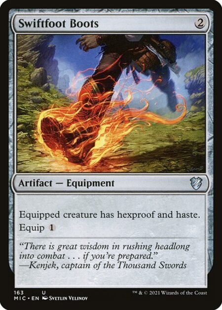 Swiftfoot Boots - Equipped creature has hexproof and haste. (It can't be the target of spells or abilities your opponents control.)