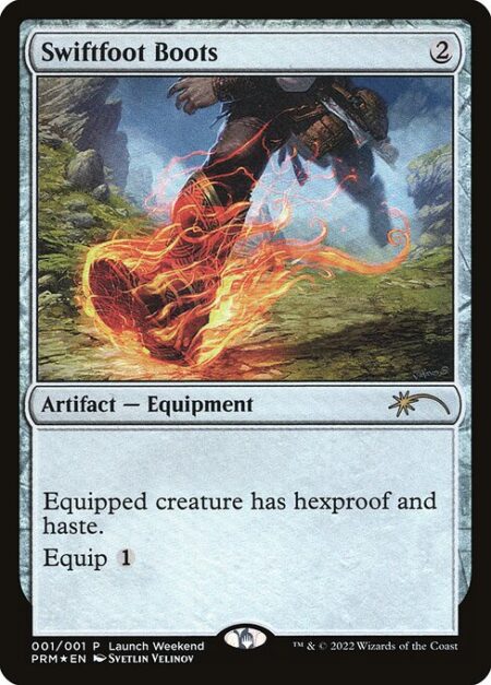 Swiftfoot Boots - Equipped creature has hexproof and haste. (It can't be the target of spells or abilities your opponents control.)