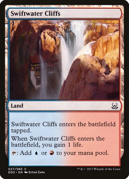 Swiftwater Cliffs - Swiftwater Cliffs enters the battlefield tapped.