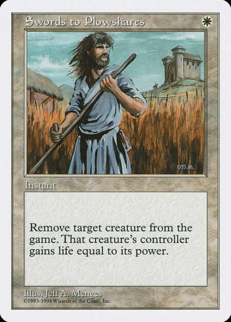 Swords to Plowshares - Exile target creature. Its controller gains life equal to its power.