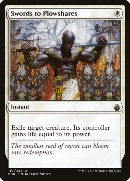 Swords to Plowshares - Exile target creature. Its controller gains life equal to its power.