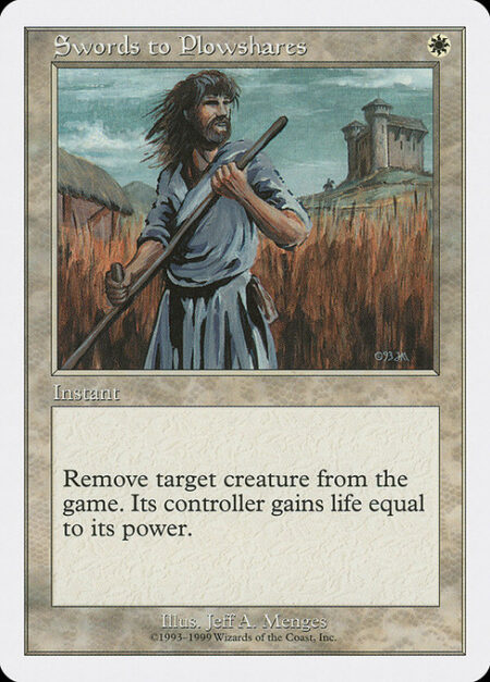 Swords to Plowshares - Exile target creature. Its controller gains life equal to its power.