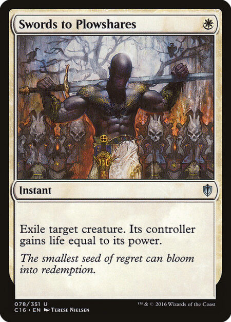 Swords to Plowshares - Exile target creature. Its controller gains life equal to its power.