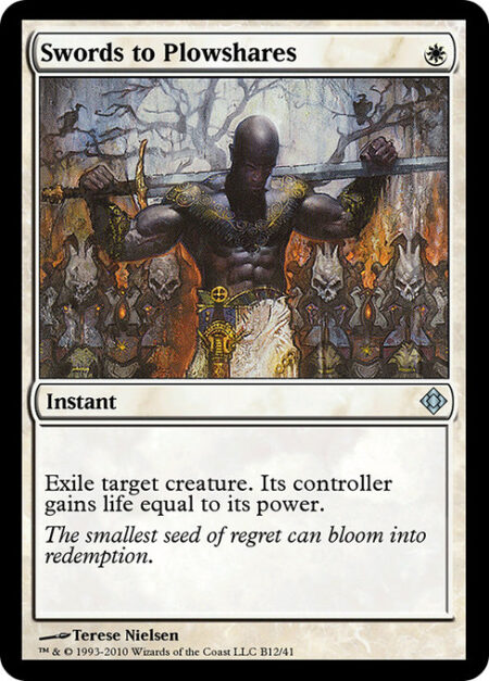 Swords to Plowshares - Exile target creature. Its controller gains life equal to its power.