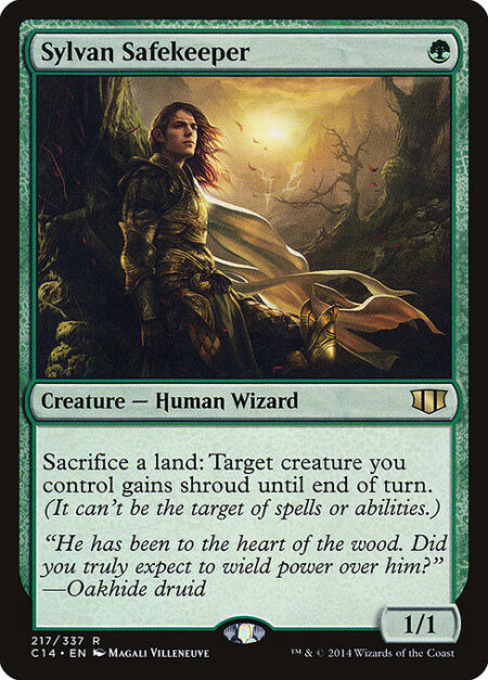 Sylvan Safekeeper - Sacrifice a land: Target creature you control gains shroud until end of turn. (It can't be the target of spells or abilities.)