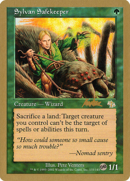 Sylvan Safekeeper - Sacrifice a land: Target creature you control gains shroud until end of turn. (It can't be the target of spells or abilities.)