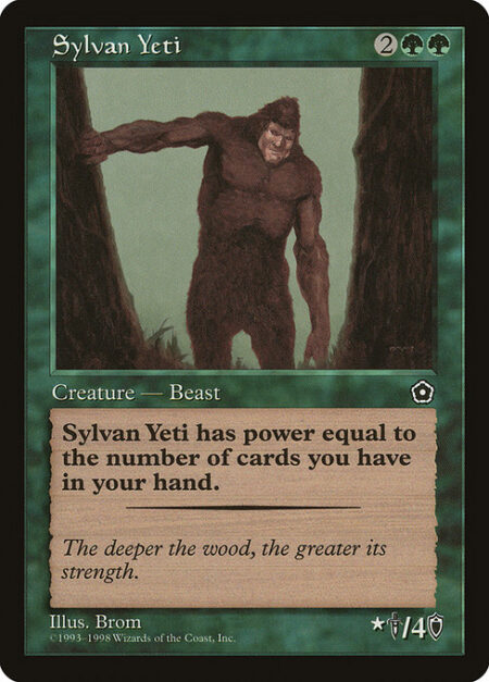 Sylvan Yeti - Sylvan Yeti's power is equal to the number of cards in your hand.